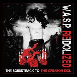 W.A.S.P - ReIdolized (The Soundtrack to the Crimson Idol)